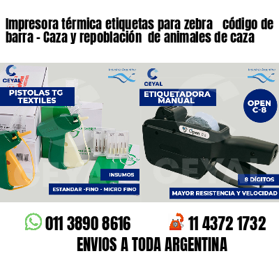 Impresora térmica etiquetas para zebra  código de barra - Caza y repoblación  de animales de caza